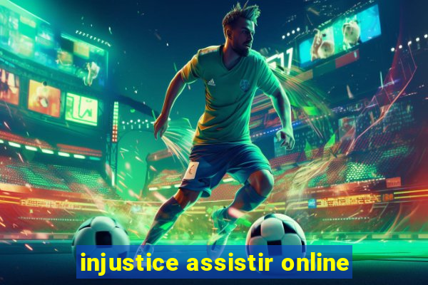 injustice assistir online